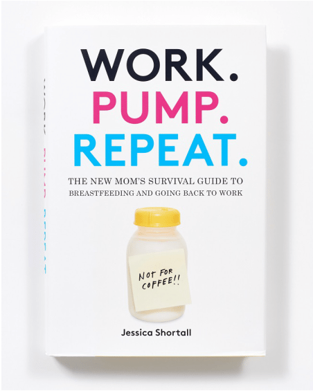 Work. Pump. Repeat: The New Mom’s Survival Guide to Breastfeeding and Going Back to Work.