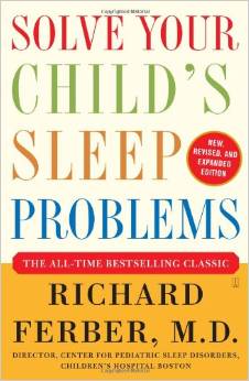 SOLVE YOUR CHILD’S SLEEP PROBLEMS by RICHARD FERBER(this guy is not as bad as you think, he just has a bad rap)