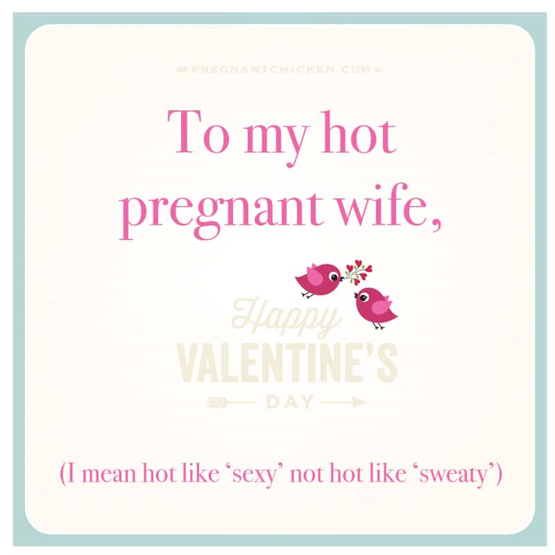 Celebrate Valentine's Day by giving one of our funny pregnancy Valentines cards to the pregnant woman in your life. They are sure to make her laugh.