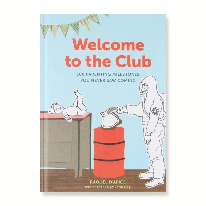 cover for Parenting book called "Welcome to the Club 100 Parenting Milestones you Never Saw Coming"